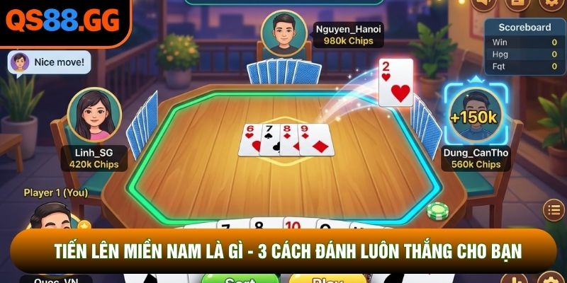 Tiến Lên Miền Nam Là Gì - 3 Cách Đánh Luôn Thắng Cho Bạn